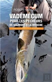 Vademecum Pour Les Pecheurs De Saumons A La Mouche