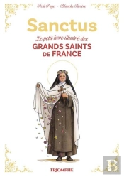 Vademecum Sanctus : Le Petit Livre Illustré Des Grands Saints De France