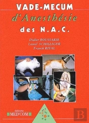Vademecum : Vade-Mecum D'Anesthésie Des Nac