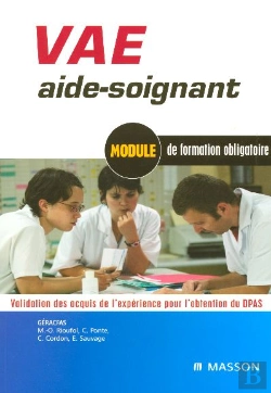 Bertrand.pt - Vae Aide-Soignant : Module De Formation Obligatoire. Validation Des Acquis De L'Expérience Pour L'Obtention Du Deas