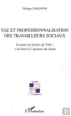 Bertrand.pt - Vae Et Professionnalisation Des Travailleurs Sociaux ; Évaluer Les Livrets De Vae ; L'Écriture À L'Epreuve