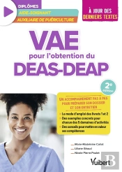 Vae Pour L'Obtention Du Deas Et Du Deap (Diplôme D'État D'Aide-Soignant Et Diplôme D'État D'Auxiliaire De Puériculture) : Un Accompagnement Pas À Pas Pour Préparer Son Dossier Et Son Entretien - À Jo