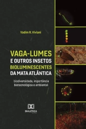 Vaga-Lumes E Outros Insetos Bioluminescentes Da Mata Atlântica