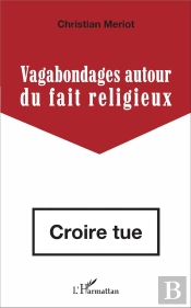 Vagabondages Autour Du Fait Religieux ; Croire Tue