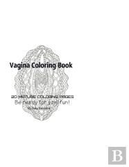 Vagina Coloring Book - Be Ready For Yoni Fun!