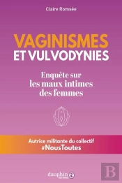 Vaginismes Et Vulvodynies : Enquête Sur Les Maux Intimes Des Femmes
