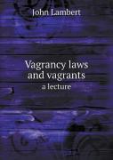 Vagrancy Laws And Vagrants A Lecture