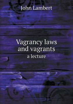 Bertrand.pt - Vagrancy Laws And Vagrants A Lecture