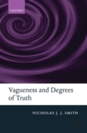 Vagueness And Degrees Of Truth