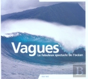 Vagues: le Fabuleux Spectacle de l´Ocean