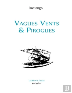 Bertrand.pt - Vagues Vents Et Pirogues : Vagues Vents Et Pirogues