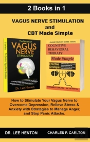 Vagus Nerve Stimulation And Cbt Made Simple  (2 Books In 1)