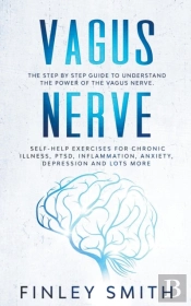 Vagus Nerve: The Step By Step Guide To U