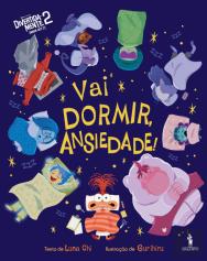 Vai Dormir, Ansiedade!