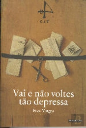 Vai e Não Voltes Tão Depressa