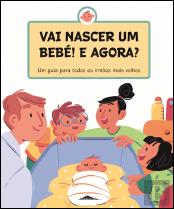 Vai Nascer um Bebé! E Agora?
