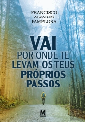 Vai por Onde te Levam os Teus Próprios Passos