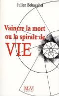 Vaincre La Mort Ou La Spirale De Vie