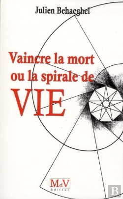Bertrand.pt - Vaincre La Mort Ou La Spirale De Vie
