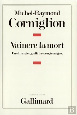 Bertrand.pt - Vaincre La Mort ; Un Chirurgien, Greffé Du Coeur, Témoigne...