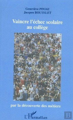 Bertrand.pt - Vaincre L'Echec Scolaire Au College Par La Decouverte Des Metiers