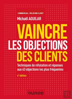 Bertrand.pt - Vaincre Les Objections Des Clients ; Techniques De Réfutation Et Réponses Aux 60 Objections (4e Édition)