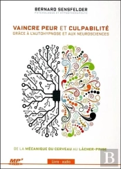 Vaincre Peur Et Culpabilite Grace A L'Autohypnose Et Aux Neurosciences - Livre Audio Cd Mp3