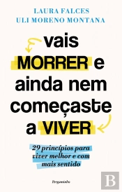 Vais Morrer e Ainda Nem Começaste a Viver