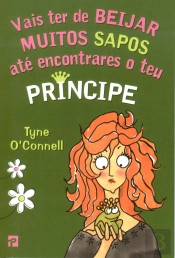 Vais ter de Beijar Muitos Sapos até Encontrares o teu Príncipe