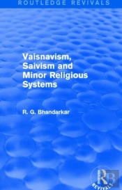 Vaisnavism, Saivism And Minor Religious Systems (Routledge Revivals)