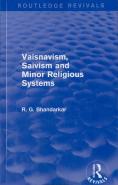 Vaisnavism, Saivism And Minor Religious Systems (Routledge Revivals)