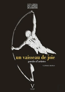 Bertrand.pt - Vaisseau De Joie : Paroles D'Artistes ; 40 Ans Du Festival Mondial Du Cirque De Demain