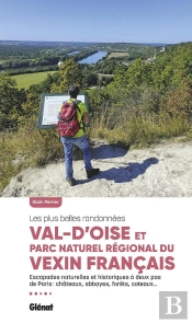 Val-D'Oise & Parc Naturel Régional Du Vexin Français : Les Plus Belles Randonnées
