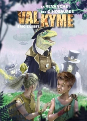 Val Kyme Tome 2 : La Revanche Des Dinosaures