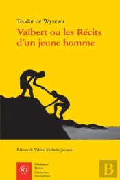 Valbert Ou Les Récits D'Un Jeune Homme