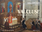 Valcluse ; La Notre-Dame Du Pays De Grasse