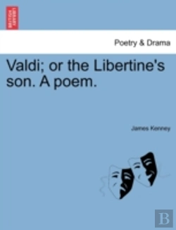 Bertrand.pt - Valdi; Or The Libertine'S Son. A Poem.