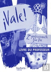 Vale ! 2nde Professionnelle Bac Pro ; Livre Du Professeur
