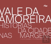 Vale da Amoreira - Histórias da Cidades nas Margens