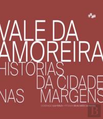 Vale da Amoreira - Histórias da Cidades nas Margens