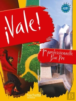 Bertrand.pt - Vale; Espagnol ; 1ère Professionnelle Bac Pro ; A2/B1; Livre De L'Élève (Édition 2010)