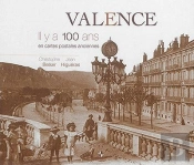Valence ; Il Y A 100 Ans ; En Cartes Postales Anciennes