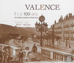 Bertrand.pt - Valence ; Il Y A 100 Ans ; En Cartes Postales Anciennes