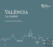 Valencia. La Ciudad