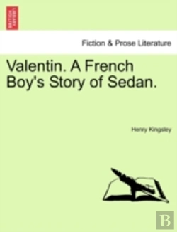 Bertrand.pt - Valentin. A French Boy'S Story Of Sedan.