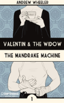 Valentin And The Widow: The Mandrake Machine