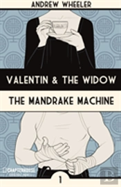 Valentin And The Widow: The Mandrake Machine