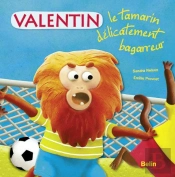 Valentin, Le Tamarin Terriblement Bagarreur