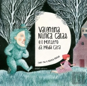 Valentina Nunca Calas E O Monstro Da Media Cara