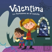 Valentina. Un Fantasma En El Castillo